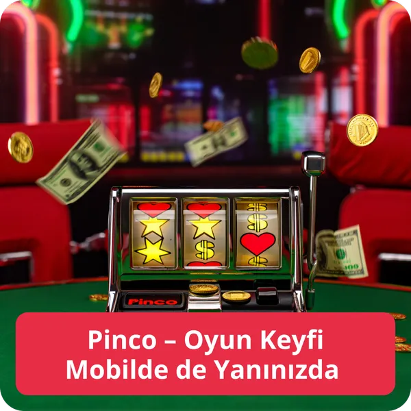 Pinco – Oyun Keyfi Mobilde de Yanınızda