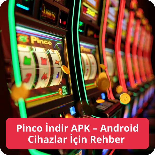Pinco İndir APK – Android Cihazlar İçin Rehber